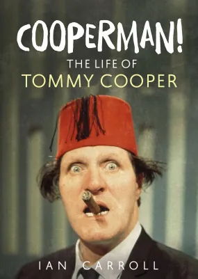 Cooperman! The Life of Tommy Cooper