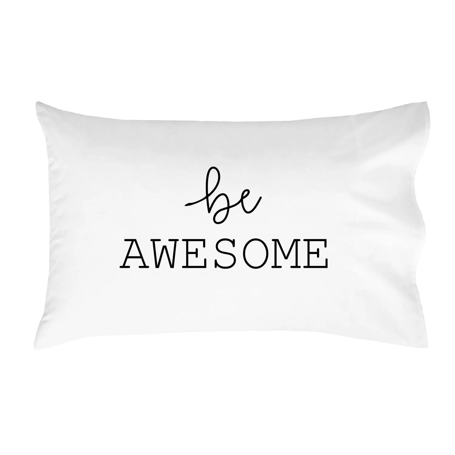 "Be Awesome" Pillowcase