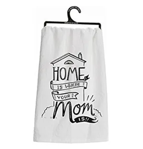 "Home is Where Your Mom Is" Dish Towel